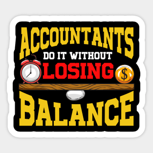 Cute Accountants Do It Without Losing Balance Pun Sticker